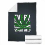 Every Night Is A Perfect Night To Smoke Weed Throw Blanket