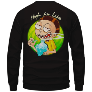 High for Life Adventures of Morty 420 Marijuana Crewneck Sweater Back