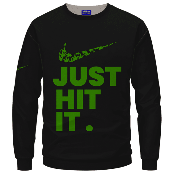 Just Hit It Nike Inspired 420 Marijuana Adult Crewneck Sweater
