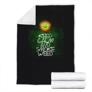Keep Calm And Smoke Weed Marijuana Slogan Dope Throw Blanket