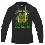 Marijuana Good Buds Stick Together Stoned Cartoon Dope Hoodie