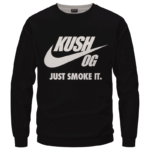 OG Kush Just Smoke It Nike Inspired Dope Sweater