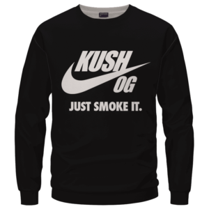 OG Kush Just Smoke It Nike Inspired Dope Sweater