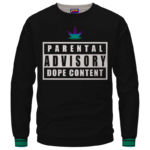 Parental Advisory Dope Content 420 Marijuana Crewneck Sweatshirt