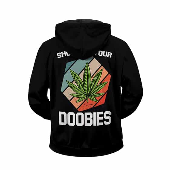 Show Me Your Doobies Funny 420 Weed Stoner Zip Up Hoodie