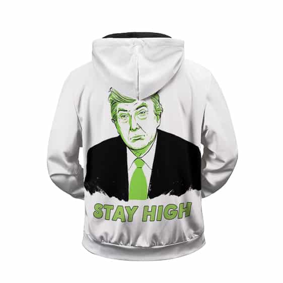 Stay High Donald Trump Tribute Funny 420 Weed Zip Up Hoodie