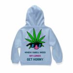 When I Smell Weed My Lungs Get Horny Funny Kids Hoodie